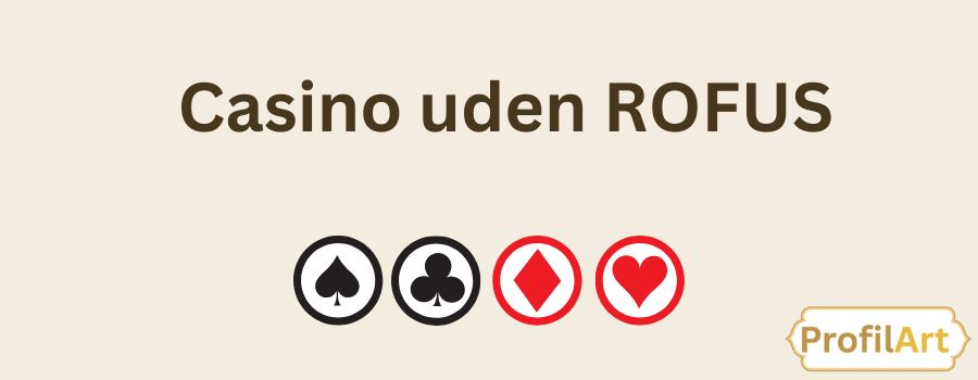 Casinoer Uden RoFUS Spil Uden Begrænsninger -1065064513